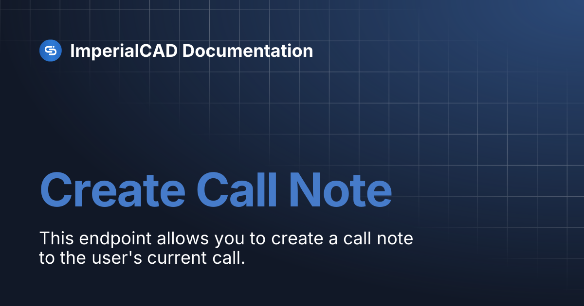 Create Call Note | ImperialCAD Documentation